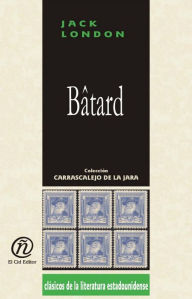 Title: Batard, Author: Jack London