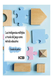 Title: Las Inteligencias Multiples a Traves del Juego Como Metodo Educativo, Author: Laura Velasco Wong