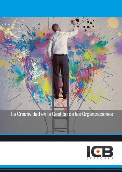 La Creatividad en la Gestion de las Organizaciones