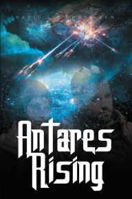 Title: Antares Rising, Author: David L.E. McGillem