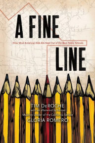 Title: A Fine Line: How Most American Kids Are Kept Out of the Best Public Schools, Author: Tim Deroche