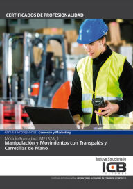 Title: MF1328_1: MANIPULACION Y MOVIMIENTOS CON TRANSPALES Y CARRETILLAS DE MANO (COMT0211), Author: Direccionate Estrategias Empresariales