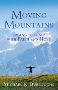 Title: Moving Mountains, Author: Michael K. Burroughs