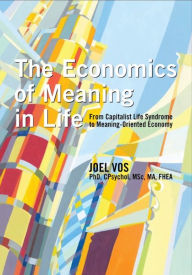 Title: The Economics of Meaning in Life, Author: Joel Vos