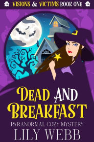 Title: Dead and Breakfast, Author: Lily Webb