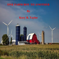 Title: ONE FARM BOY TO ANOTHER, Author: Kory B. Taylor