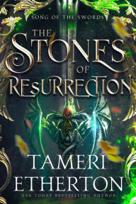 Title: The Stones of Resurrection: A Secret Identity Epic Fantasy Romance, Author: Tameri Etherton