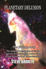 Title: Planetary Delusion ...The Falling Away, Author: Steve Barrett