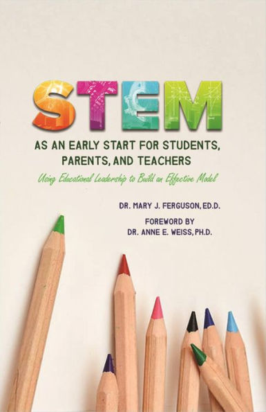 S.T.E.M. as An Early Start for Students, Parents and Teachers