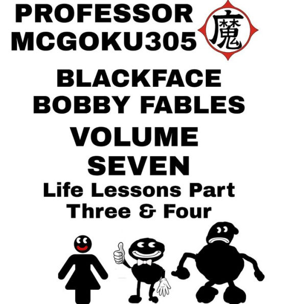 Blackface Bobby Volume 7 Life Lessons Part Three And Four