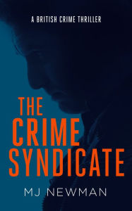 Title: The Crime Syndicate, Author: MJ Newman