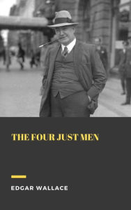 Title: The Four Just Men, Author: Edgar Wallace