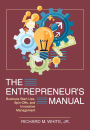 The Entrepreneur's Manual: Business Start-Ups, Spin-Offs, and Innovative Management