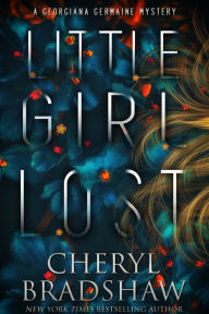 Title: Little Girl Lost, Author: Cheryl Bradshaw