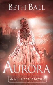 Title: Aurora, Author: Beth Ball