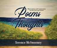 Title: Poems and Thoughts: Observations and Commentary on Life, Love and Nature, Author: Terence McSweeney