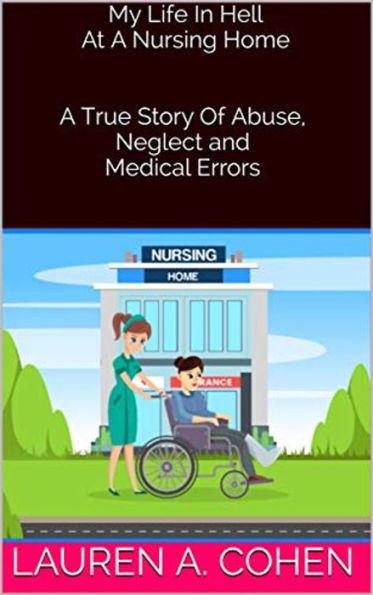 My Life In Hell At A Nursing Home
