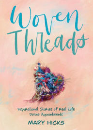 Title: WOVEN THREADS, Author: Mary Hicks