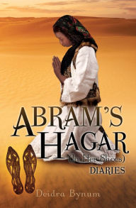 Title: Abram's Hagar (In Her Shoes) Diaries, Author: Deidra Bynum