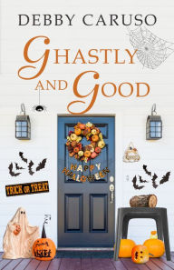 Title: Ghastly and Good (Merry Hanukkah Series Short), Author: Debby Caruso