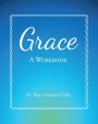 Grace: A Workbook