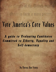 Title: Vote America's Core Values, Author: Theresa Nan Prouty