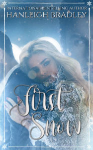 Title: First Snow, Author: Hanleigh Bradley