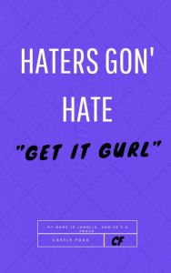 Title: Haters Gon' Hate, Author: Castle Foxx