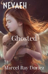 Title: Nevaeh Ghosted, Author: Marcel Ray Duriez