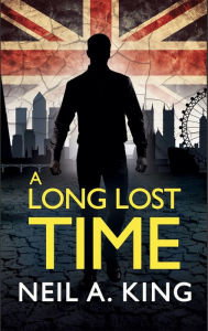 Title: A Long Lost Time, Author: Neil A. King