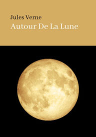 Title: AUTOUR DE LA LUNE, Author: Jules Verne