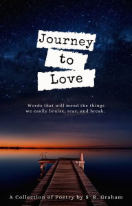 Title: Journey to Love, Author: S. R. Graham