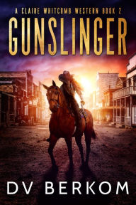 Title: Gunslinger, Author: D. V. Berkom