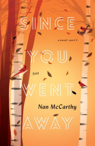 Title: Since You Went Away, Part Four: Fall, Author: Nan Mccarthy