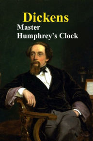 Title: Master Humphrey's Clock, Author: Charles Dickens