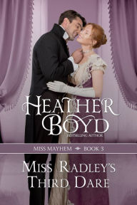Title: Miss Radley's Third Dare, Author: Heather Boyd