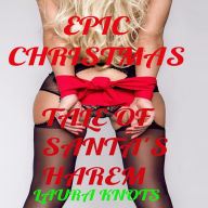 Title: Epic Christmas Tale of Santa's Harem, Author: Laura Knots