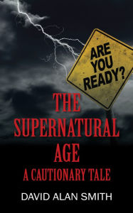 Title: The Supernatural Age, Author: David Alan Smith