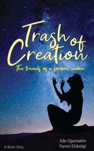 Title: Trash of Creation, Author: Olu Ekibolaji