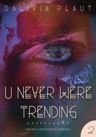 Title: U Never Were Trending, Author: Dalivia Plaut