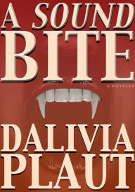 Title: A Sound Bite, Author: Dalivia Plaut