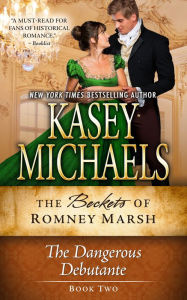 Title: The Dangerous Debutante, Author: Kasey Michaels