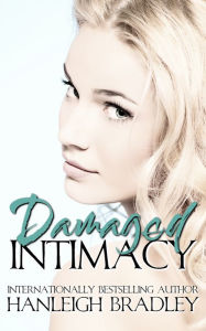 Title: Damaged Intimacy, Author: Hanleigh Bradley