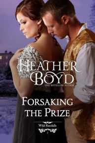 Title: Forsaking the Prize, Author: Heather Boyd