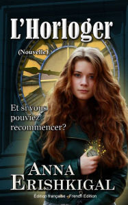 Title: LHorloger: nouvelle (Edition francaise) (French Edition), Author: Anna Erishkigal