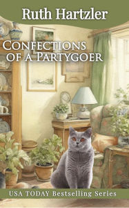 Title: Confections of a Partygoer: Cozy Mystery, Author: Ruth Hartzler