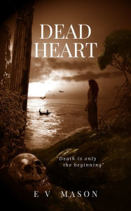 Title: Dead Heart, Author: E. V. Mason