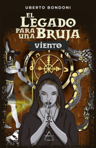 Title: El Legado Para Una Bruja, Author: UBERTO BONDONI