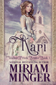 Title: Kari: A Sweet Western Historical Romance, Author: Miriam Minger