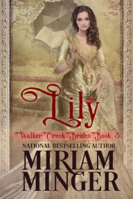 Title: Lily: A Sweet Western Historical Romance, Author: Miriam Minger
